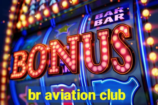 br aviation club