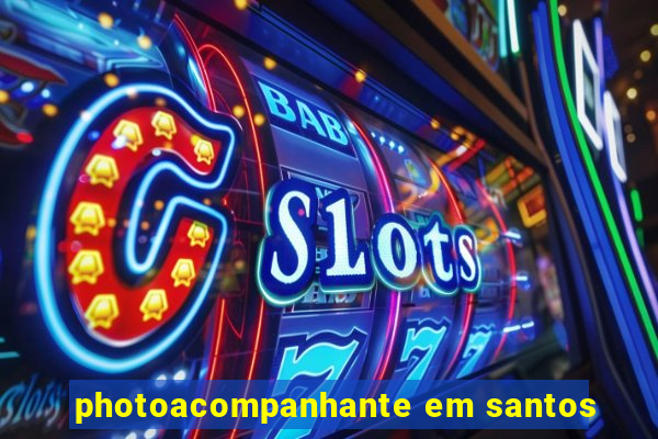 photoacompanhante em santos