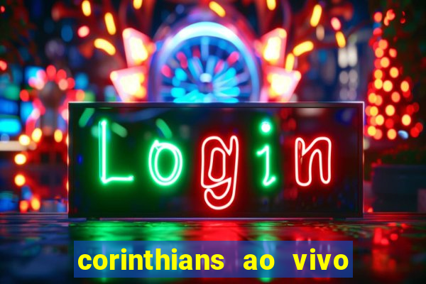 corinthians ao vivo multi canal