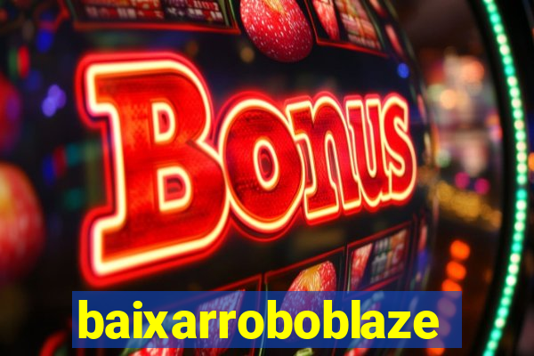 baixarroboblaze