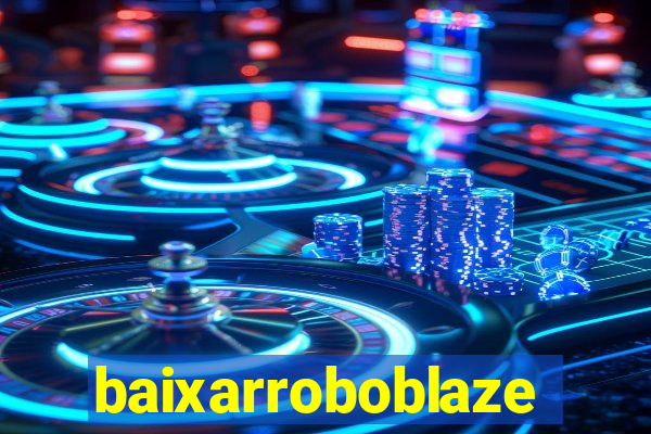 baixarroboblaze