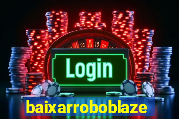 baixarroboblaze