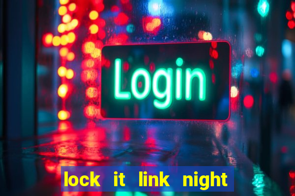 lock it link night life slot