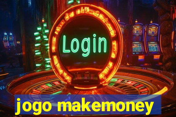 jogo makemoney