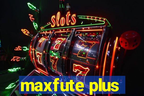 maxfute plus