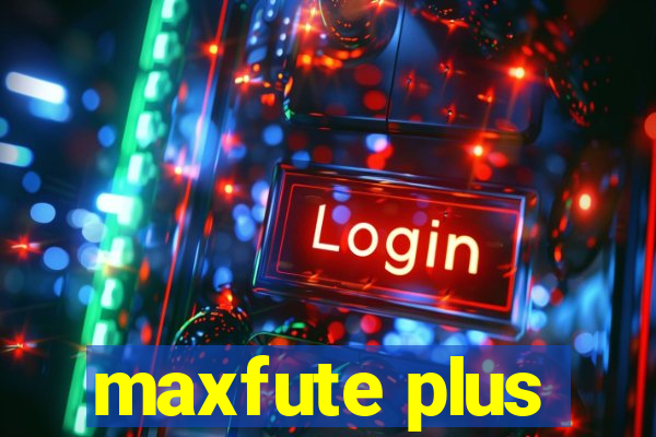 maxfute plus