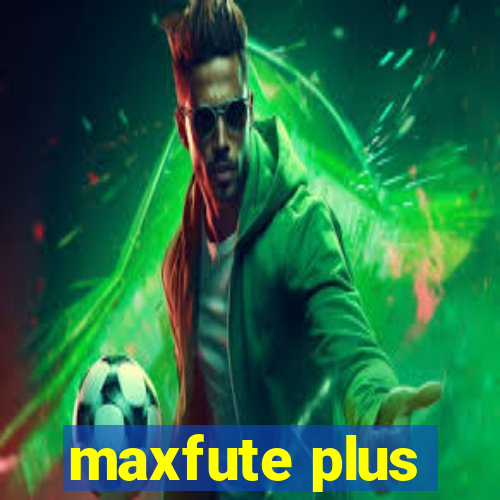 maxfute plus