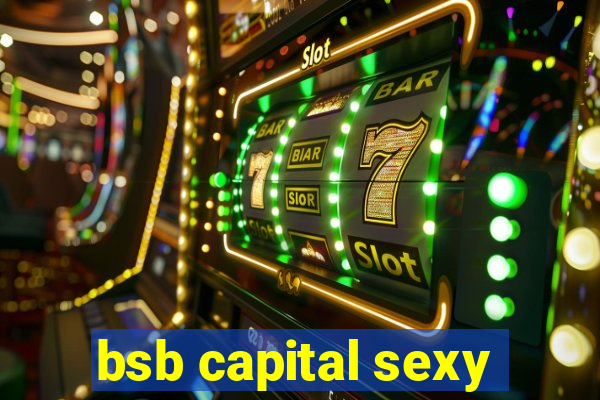 bsb capital sexy