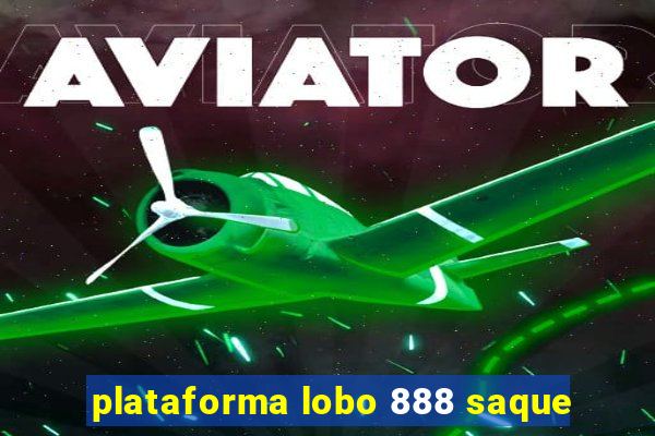 plataforma lobo 888 saque