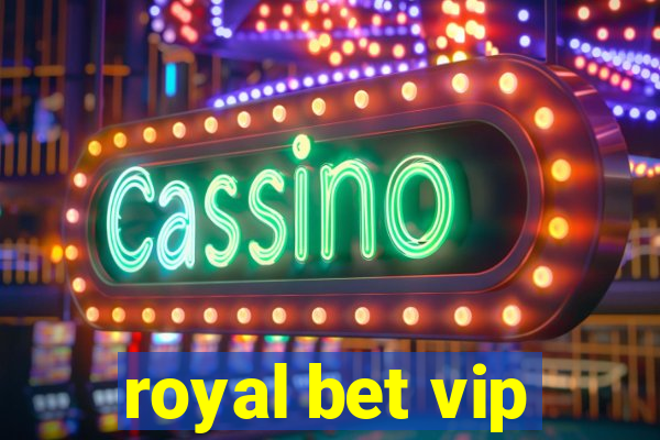 royal bet vip