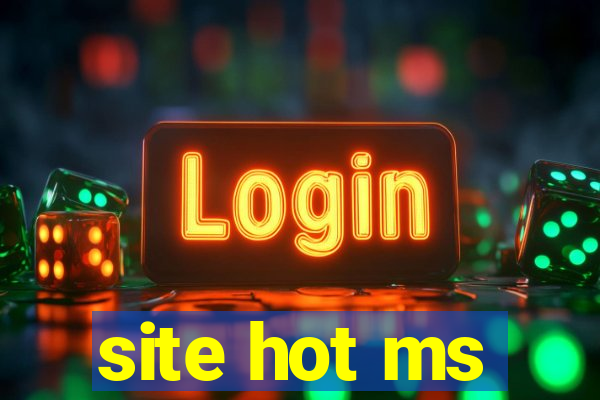 site hot ms