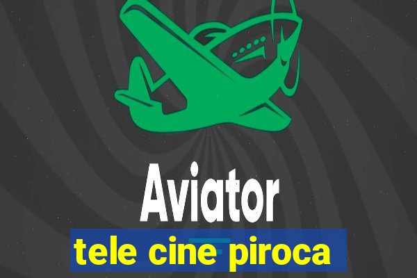 tele cine piroca