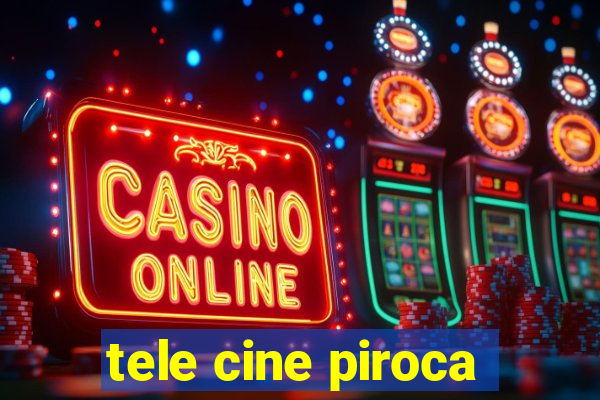 tele cine piroca