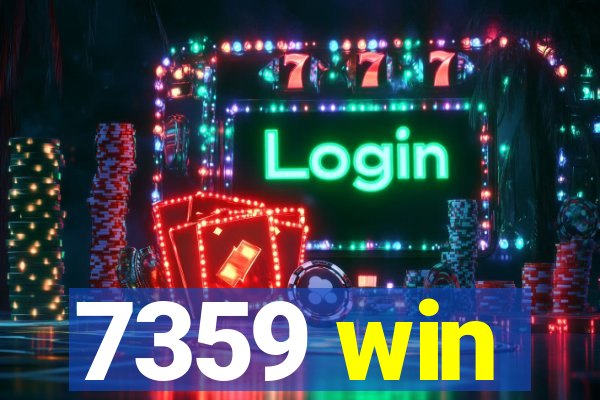 7359 win