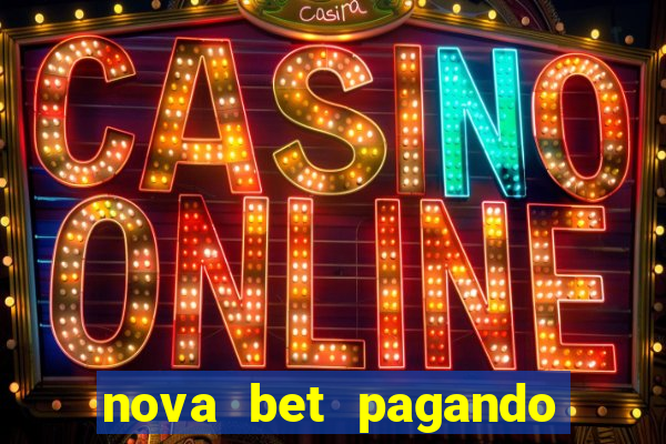 nova bet pagando no cadastro