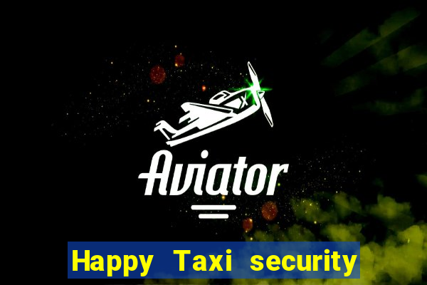 Happy Taxi security password road 96 happy