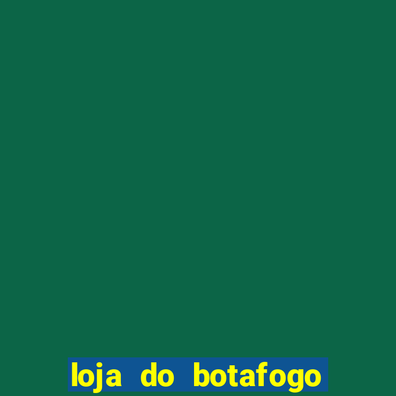 loja do botafogo nova america