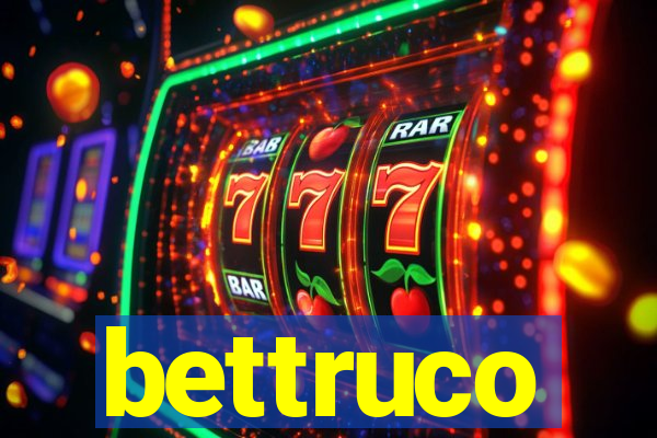 bettruco