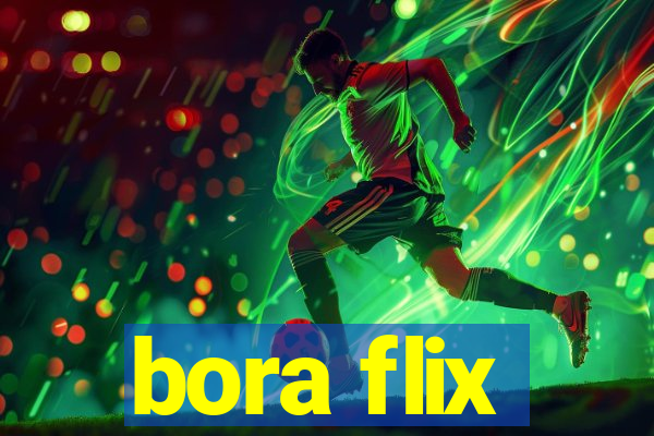 bora flix