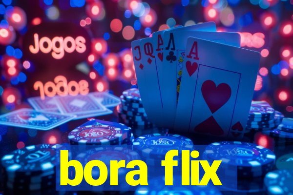 bora flix