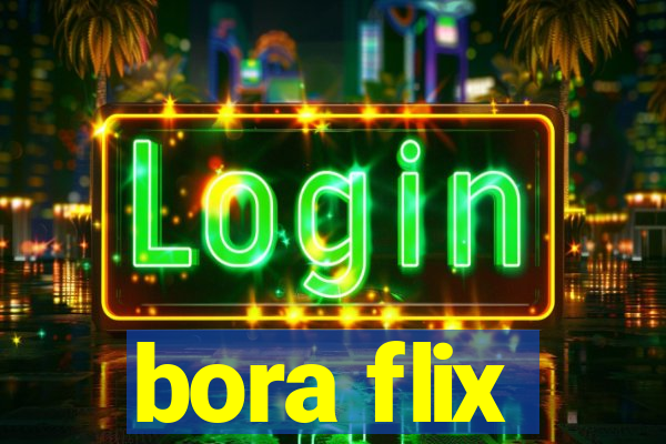 bora flix