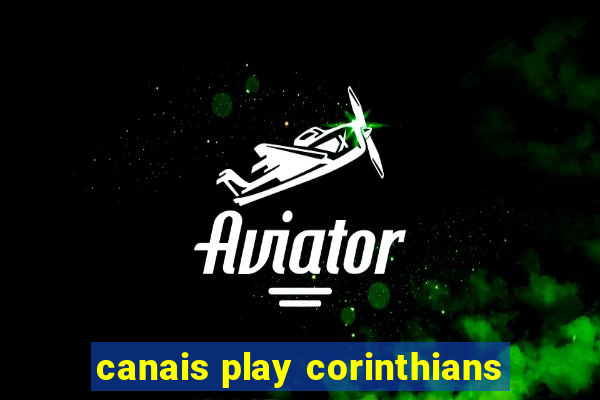 canais play corinthians