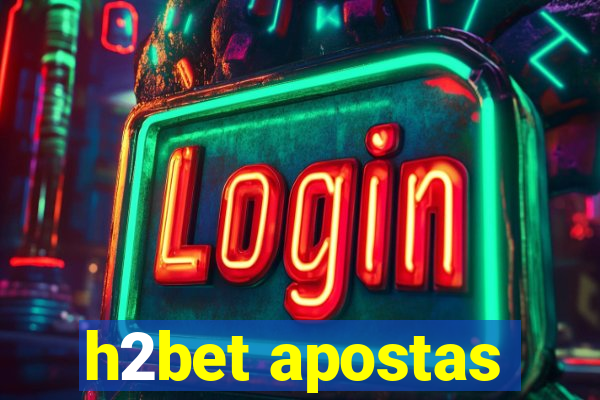 h2bet apostas