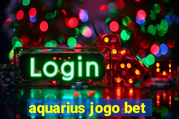 aquarius jogo bet