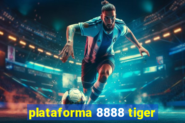 plataforma 8888 tiger