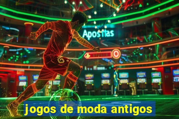 jogos de moda antigos