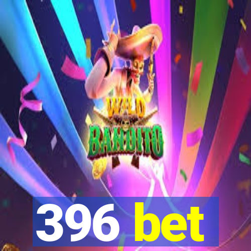 396 bet