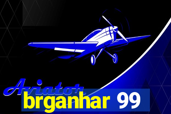 brganhar 99