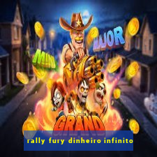 rally fury dinheiro infinito