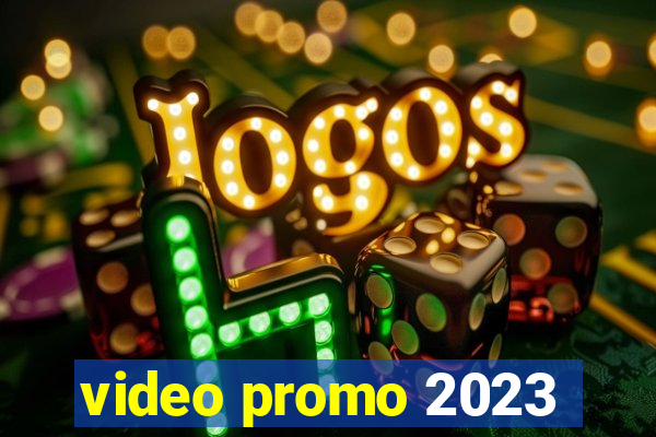 video promo 2023