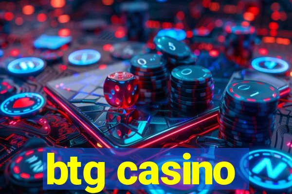 btg casino