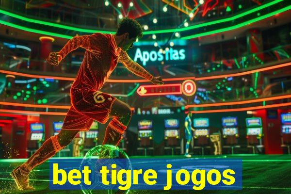 bet tigre jogos