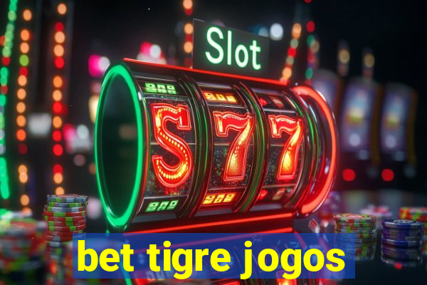 bet tigre jogos