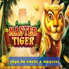 jogo de vestir e maquiar