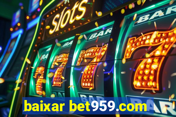 baixar bet959.com