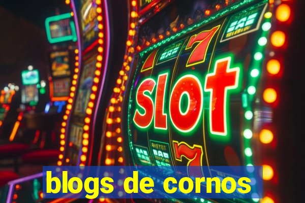 blogs de cornos