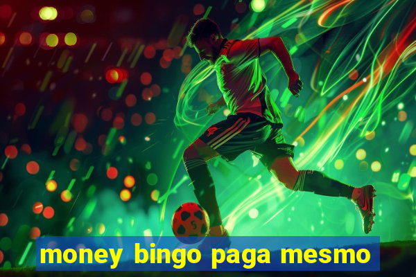 money bingo paga mesmo