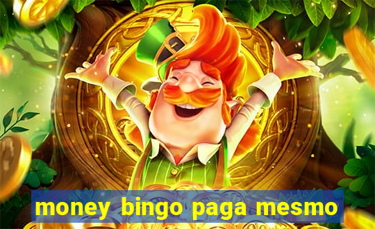 money bingo paga mesmo