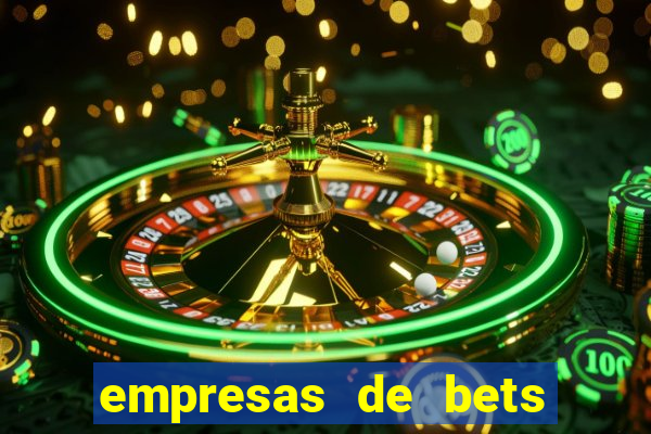 empresas de bets no brasil