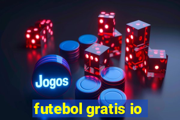 futebol gratis io