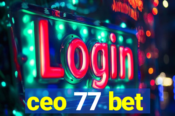 ceo 77 bet