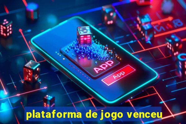 plataforma de jogo venceu