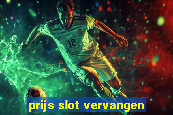 prijs slot vervangen