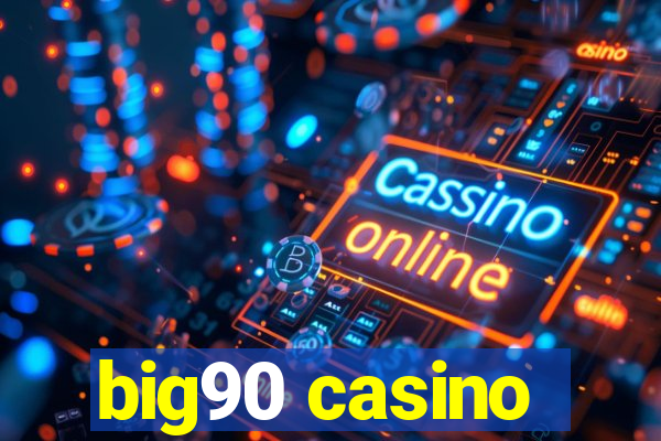 big90 casino