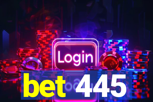 bet 445