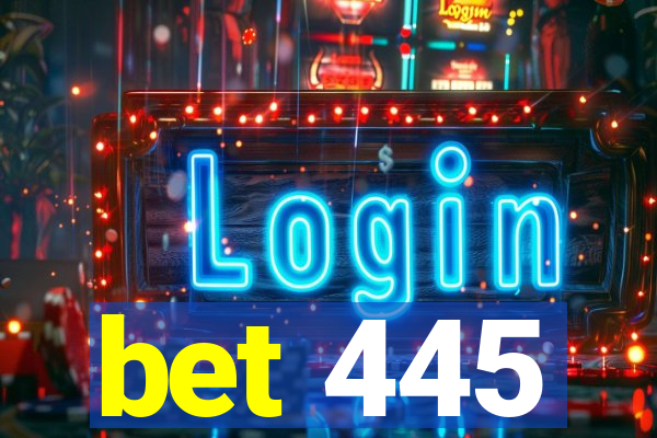 bet 445